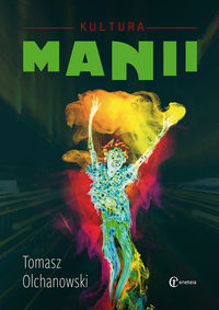 Olchanowski Tomasz - Kultura manii