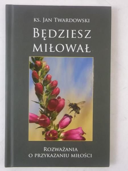 Twardowski Jan - Będziesz miłował