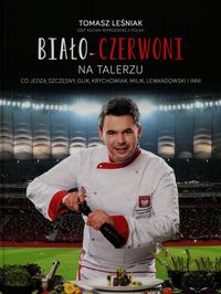 Basałaj Janusz - Biało-Czerwoni na talerzu