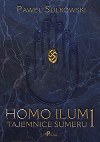 Sułkowski Paweł - Homo Ilum 1. Tajemnice Sumeru