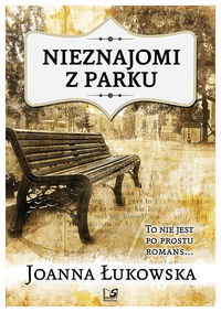 Łukowska Joanna - Nieznajomi z parku