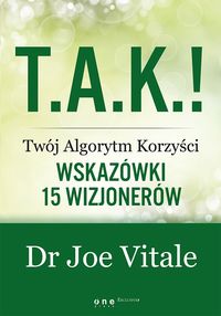 Vitale Joe - T.A.K.! - Twój Algorytm Korzyści Wskazówki 15 wizjonerów