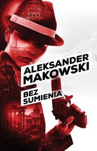 Makowski Aleksander - Szpiedzy. Tom 2. Bez sumienia