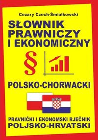 Czech-Śmiałkowski Cezary - Słownik prawniczy i ekonomiczny polsko-chorwacki