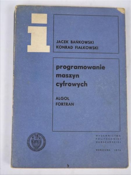 Bańkowski Jacek,   - Programowanie maszyn cyfrowych