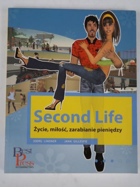 Second Life. Życie, miłość, zarabianie pieniędzy