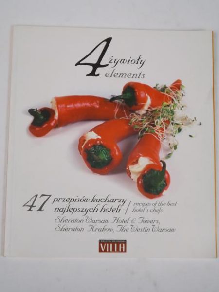 4 żywioły: 47 przepisów kucharzy najlepszych hoteli