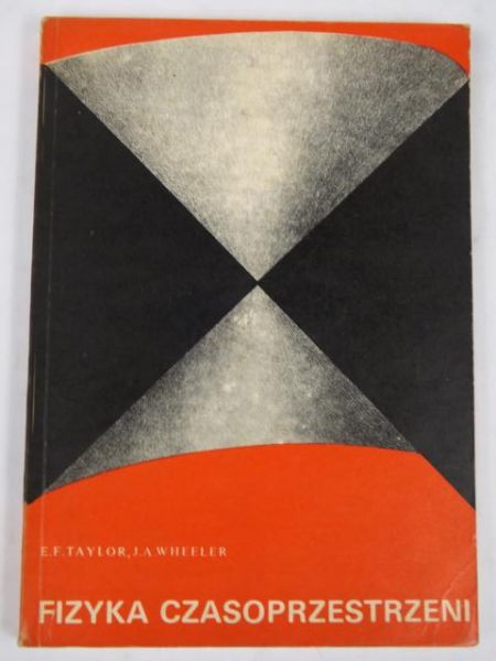 Taylor E.,    - Fizyka czasoprzestrzeni