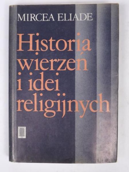 Historia wierzeń i idei religijnych Tom I