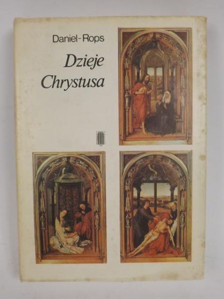 Daniel-Rops - Dzieje Chrystusa