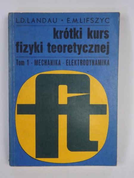 Landau L.D., Lifszyc E.M. - Krótki kurs fizyki teoretycznej, T.1