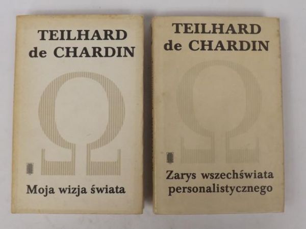 Chardin    - Zarys wszechświata personalistycznego , t. II-III