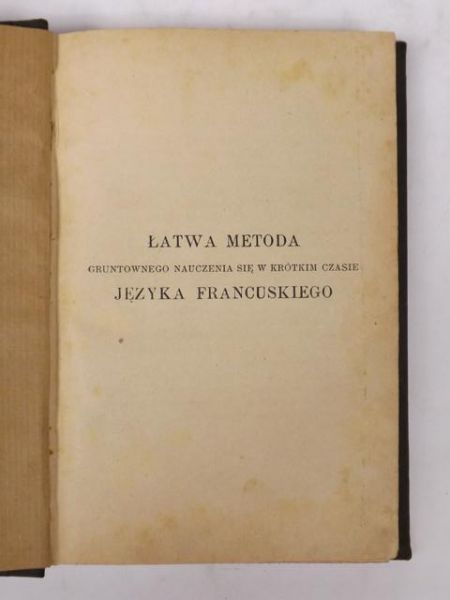 Łatwa metoda gruntownego nauczenia się w krótkim czasie języka francuskiego, ok. 1920 r.