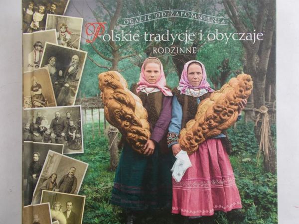 Ogrodowska Barbara - Polskie tradycje i obyczaje rodzinne