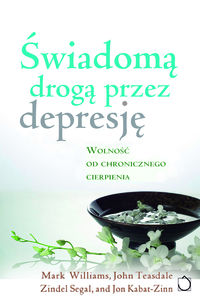 Segal Zindel V. - Świadomą drogą przez depresję