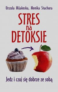 Stachura Monika - Stres na detoksie