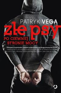 Vega Patryk - Złe psy.