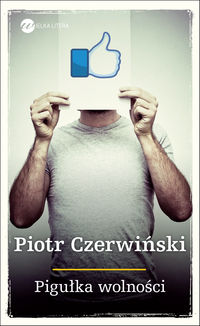 Czerwiński Piotr - Pigułka wolności