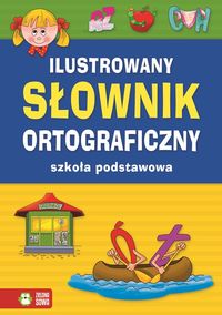 Kowalska Aldona - Ilustrowany słownik ortograficzny