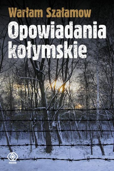 Szałamow Warłam - Opowiadania kołymskie