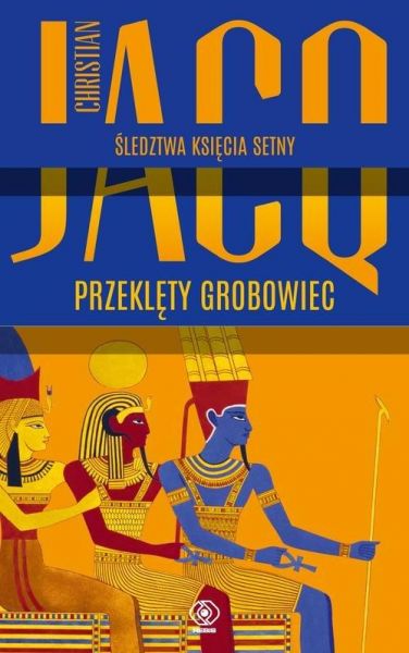 Jacq Christian - Śledztwa księcia Setny: Przeklęty grobowiec