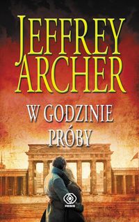 Archer Jeffrey - W godzinie próby. Kroniki Cliftonów, Tom 6