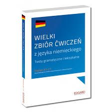Wielki zbiór ćwiczeń z języka niemieckiego