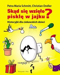 Schmitt Petra Mariam - Skąd się wzięło pisklę w jajku?