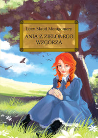Montgomery Lucy Maud - Ania z Zielonego Wzgórza