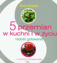Dobek Ewa - 5 przemian w kuchni i w życiu