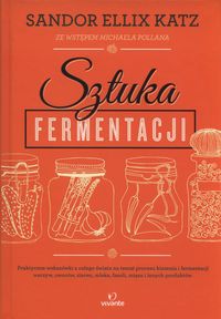 Katz Sandor Ellix - Sztuka fermentacji