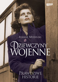 Modelski Łukasz - Dziewczyny wojenne