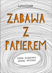 Crook Lydia - Zabawa z papierem