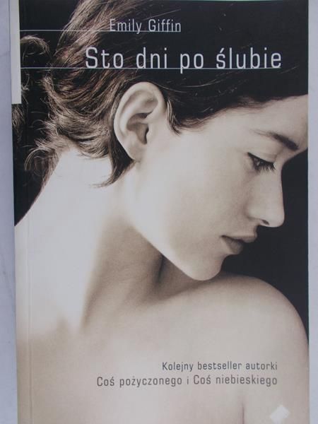 Giffin Emily - Sto dni po ślubie