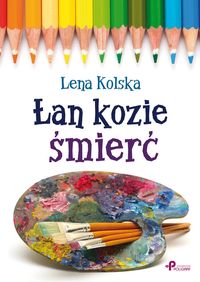 Kolska Lena - Łan kozie śmierć