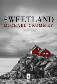Crummey Michael - Sweetland