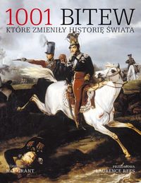 Grant R.G. - 1001 bitew które zmieniły historię świata