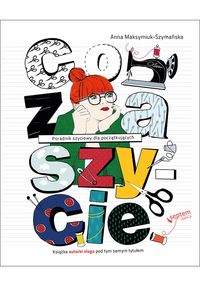 Anna Maksymiuk-Szymańska - Co za szycie! + CD