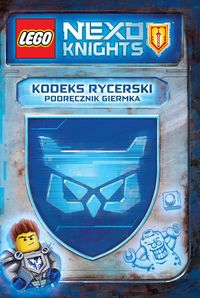 Lego Nexo Knights. Kodeks rycerski.