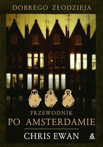 Ewan Chris - Dobrego złodzieja przewodnik po Amsterdamie