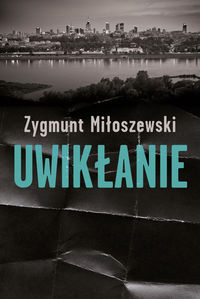 Miłoszewski Zygmunt - Uwikłanie