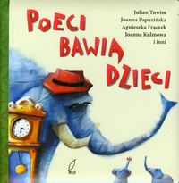 Frączek Agnieszka - Poeci bawią dzieci