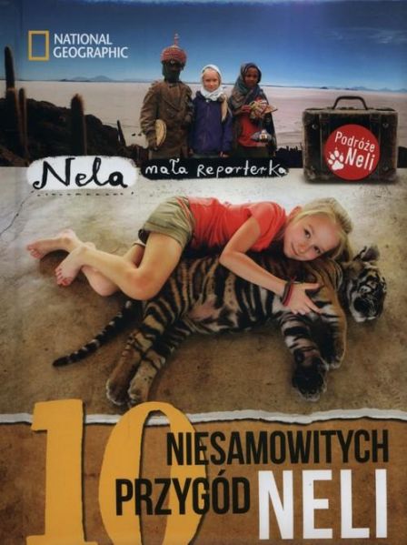 Piller Jadwiga (red.) - Nela. Mała reporterka. 10 niesamowitych przygód Neli