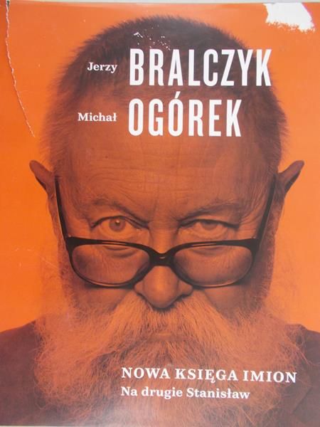 Bralczyk Jerzy - Na drugie Stanisław. Nowa księga imion