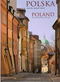 Michalec Bogusław - Polska .Twarze starych miast