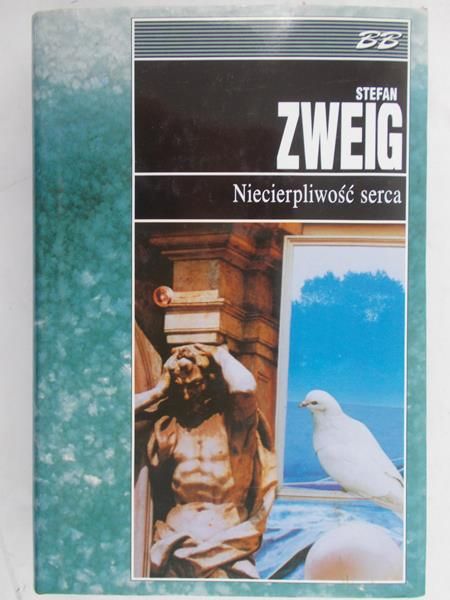 Zweig Stefan - Niecierpliwość serca