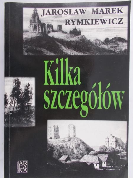 Rymkiewicz Jarosław Marek - Kilka szczegółów