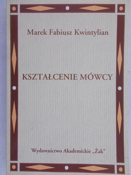 Kwintylian Marek Fabiusz - Kształcenie mówcy