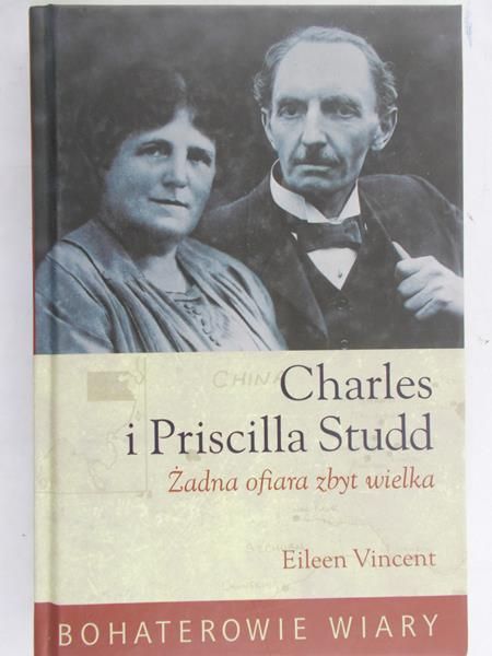 Vincent Eileen - Charles i Priscilla Studd Żadna ofiara zbyt wielka
