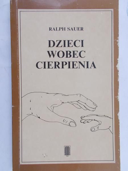 Sauer Ralph - Dzieci wobec cierpienia